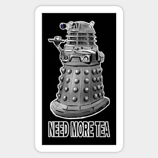 Dalek Needs More Tea Sticker